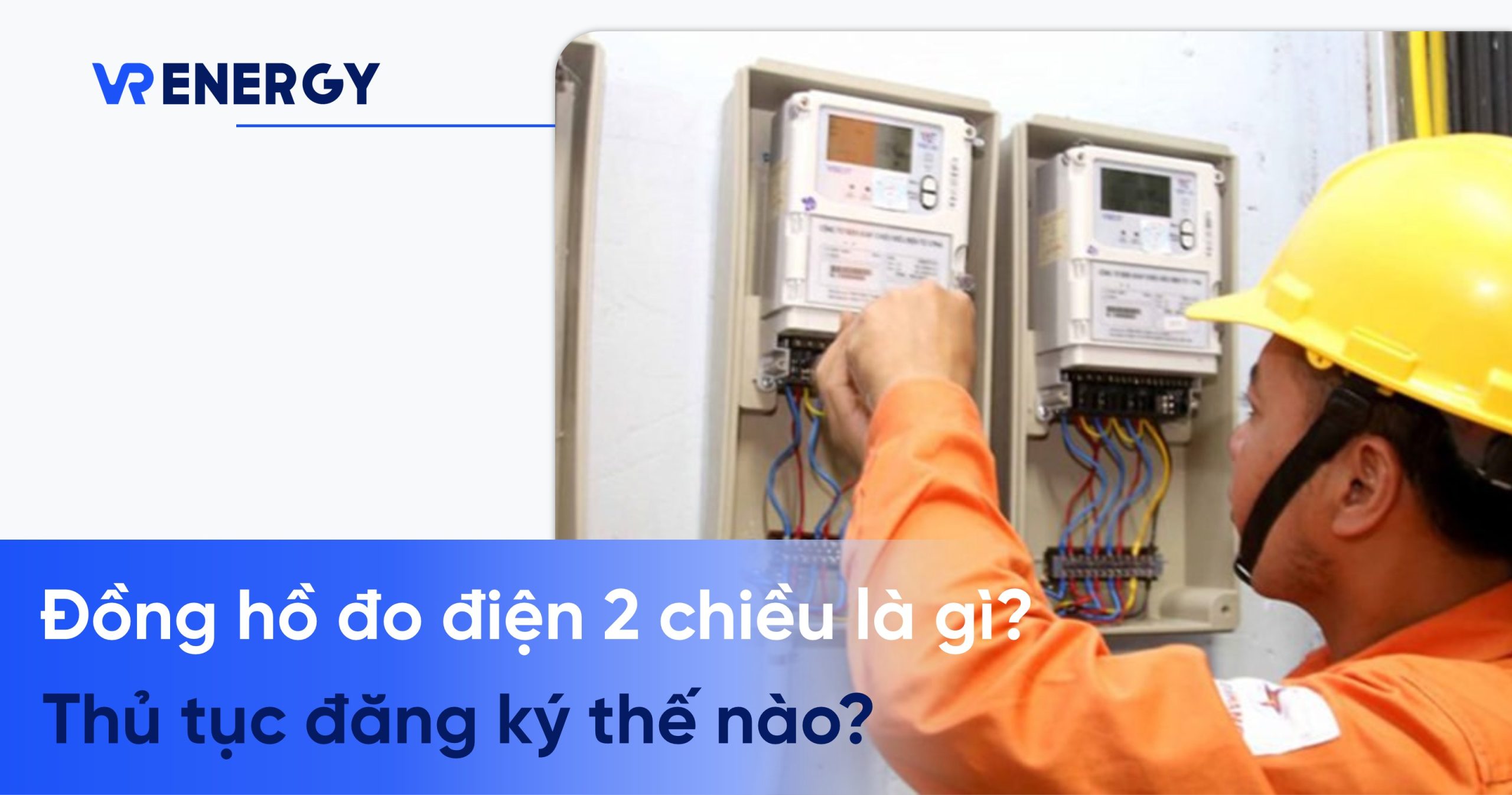 dong ho do dien 2 chieu la gi thu tuc dang ky the nao scaled