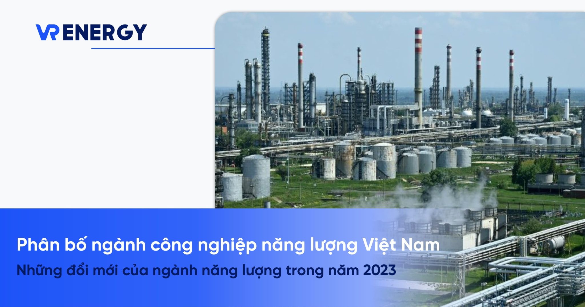 Phân bố ngành công nghiệp năng lượng Việt Nam - Những đổi mới của ngành ...
