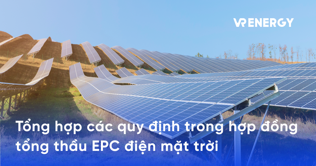 Tong hop cac quy dinh trong hop dong Tong thau EPC dien mat troi