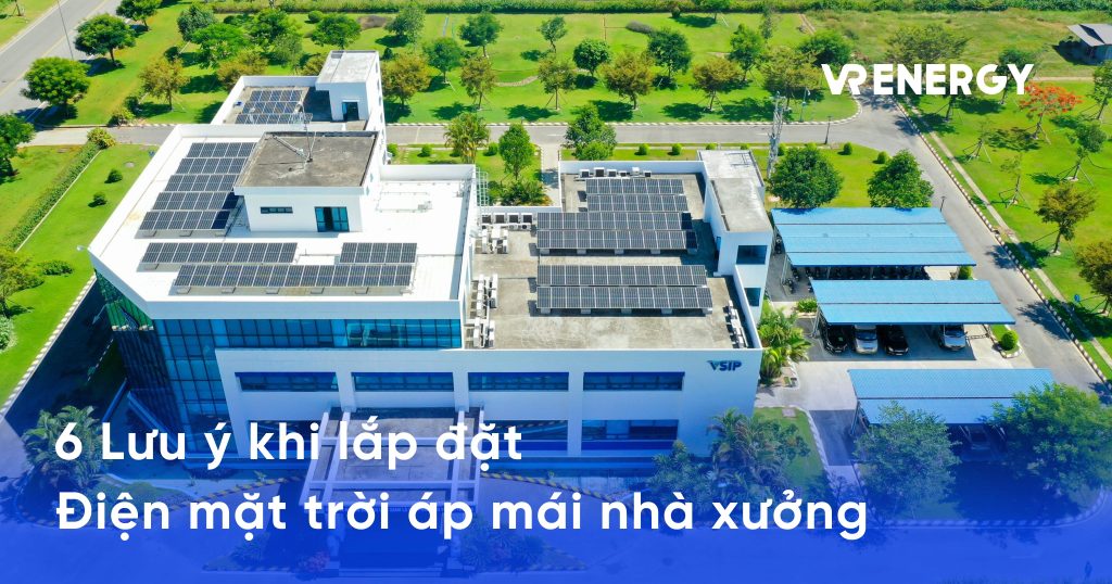 6 Lưu ý khi lắp đặt điện mặt trời áp mái nhà xưởng 5 6 Lưu ý khi lắp đặt điện mặt trời áp mái nhà xưởng