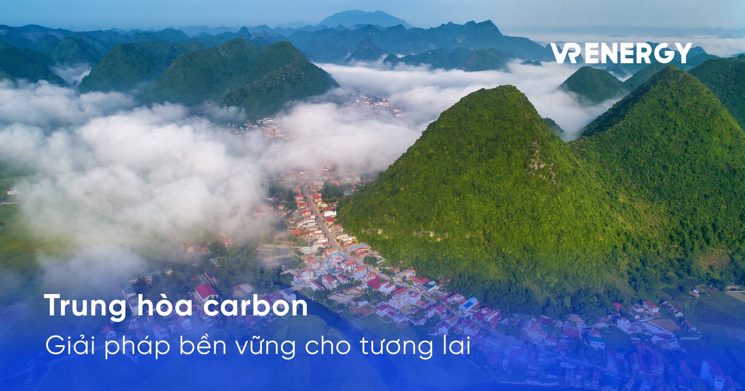 Trung hòa carbon: Giải pháp bền vững cho tương lai