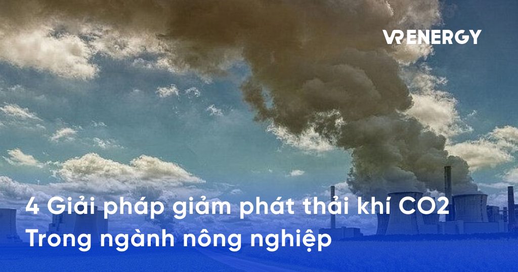 4 Giải pháp giảm phát thải khí CO2 trong ngành nông nghiệp 8 4 Giải pháp giảm phát thải khí CO2 trong ngành nông nghiệp