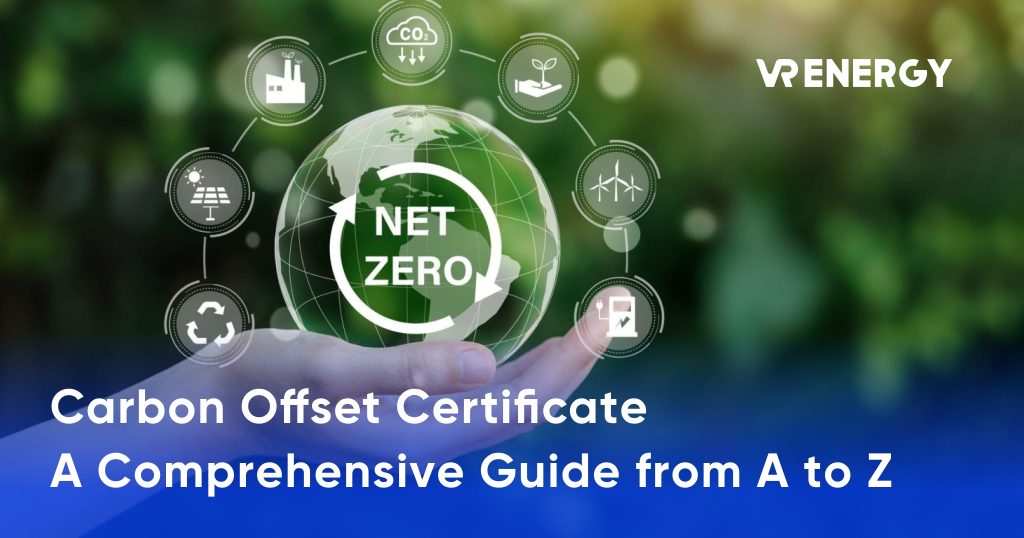 Carbon Offset Certificate: A Comprehensive Guide from A to Z - Vrenergy