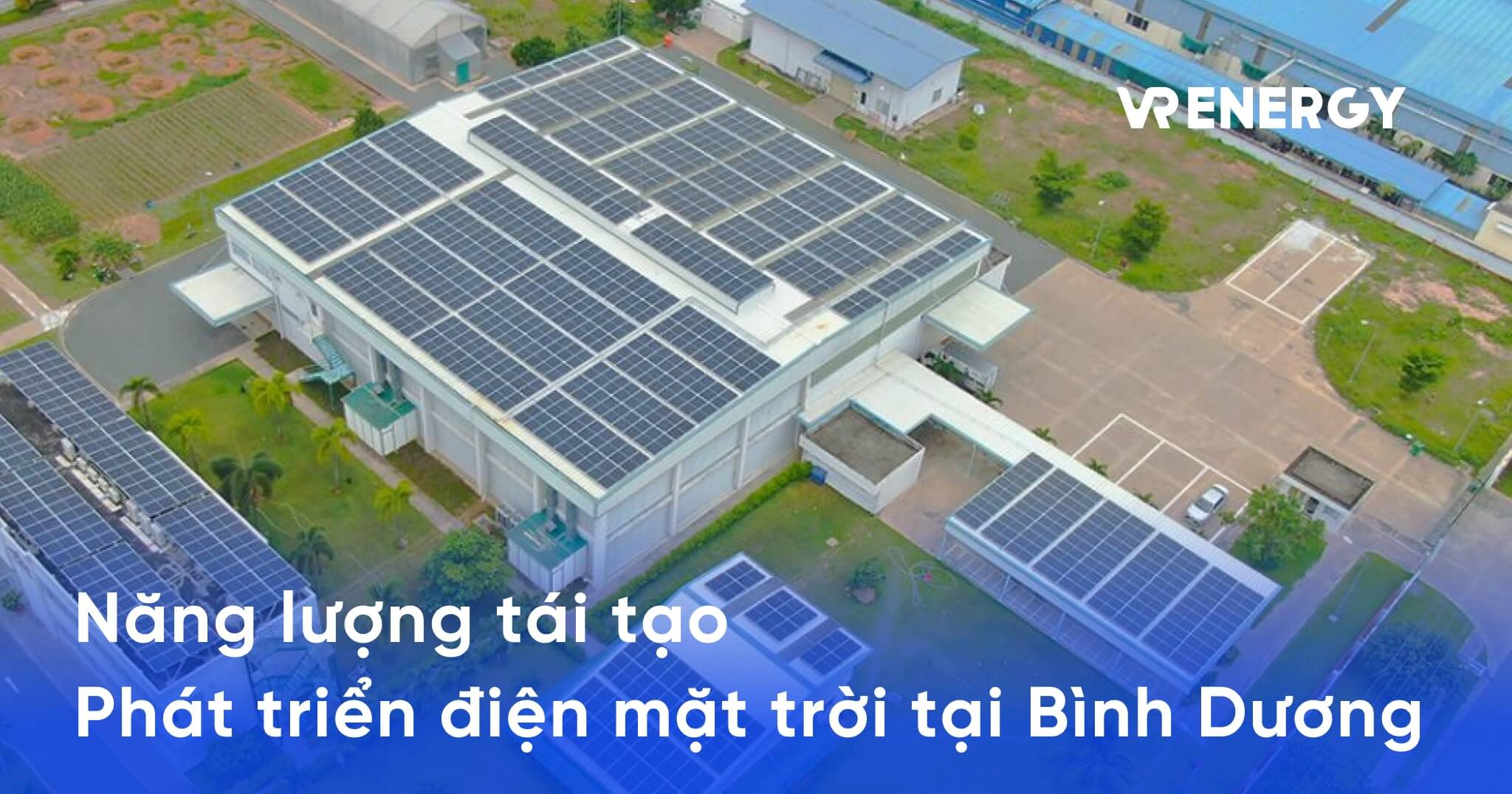 Năng lượng tái tạo: Phát triển điện mặt trời tại Bình Dương