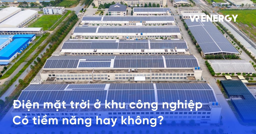 dien mat troi o khu cong nghiep co tiem nang hay khong min