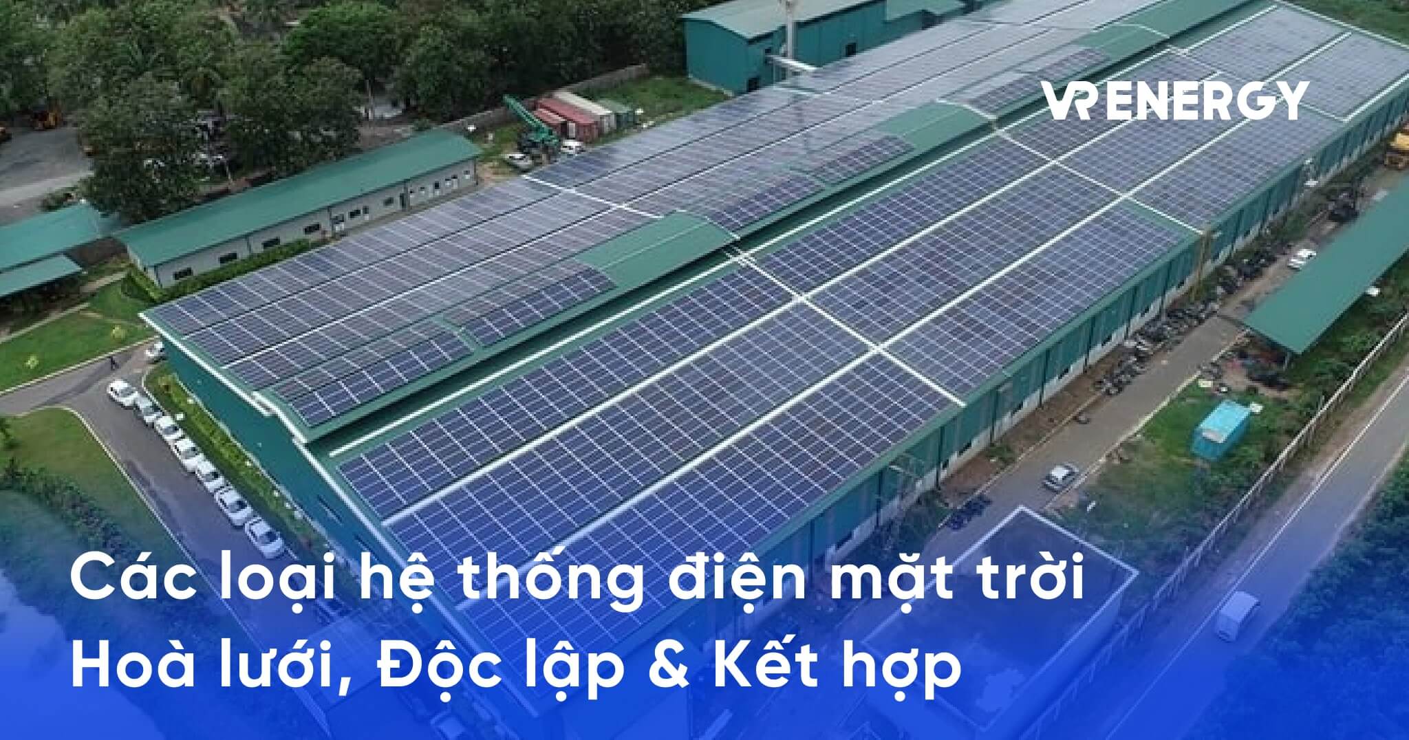 cac loai he thong dien mat troi hoa luoi doc lap va ket hop min