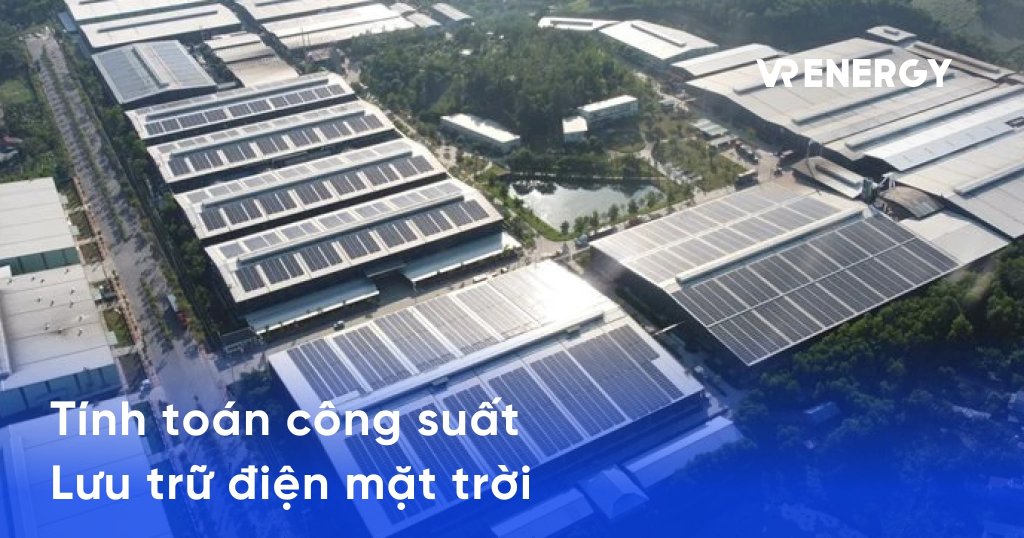 Tính toán công suất lưu trữ điện mặt trời 4 tinh toan cong suat luu tru dien mat troi min