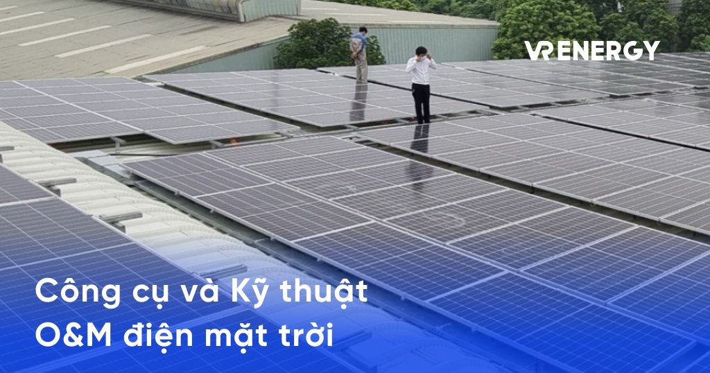 Công cụ và Kỹ thuật O&M điện mặt trời