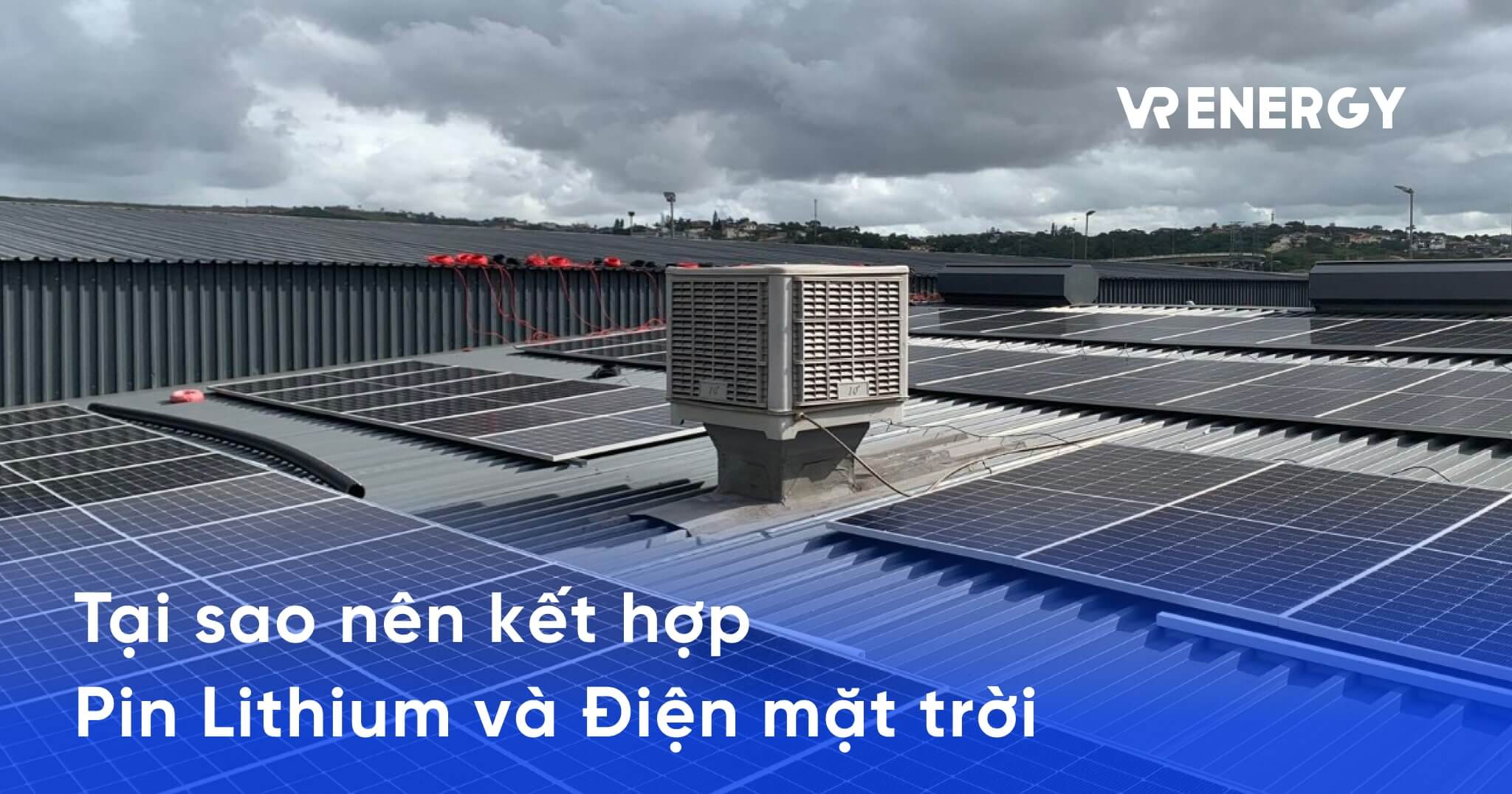 Tại sao nên kết hợp Pin Lithium và Điện mặt trời?