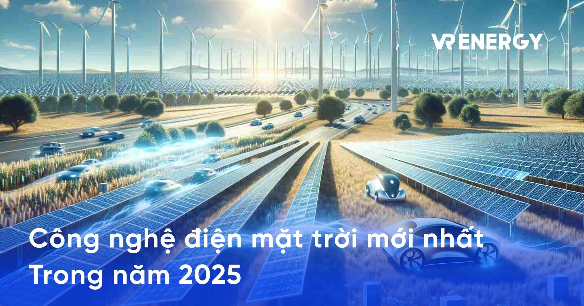 Công nghệ điện mặt trời mới nhất trong năm 2025