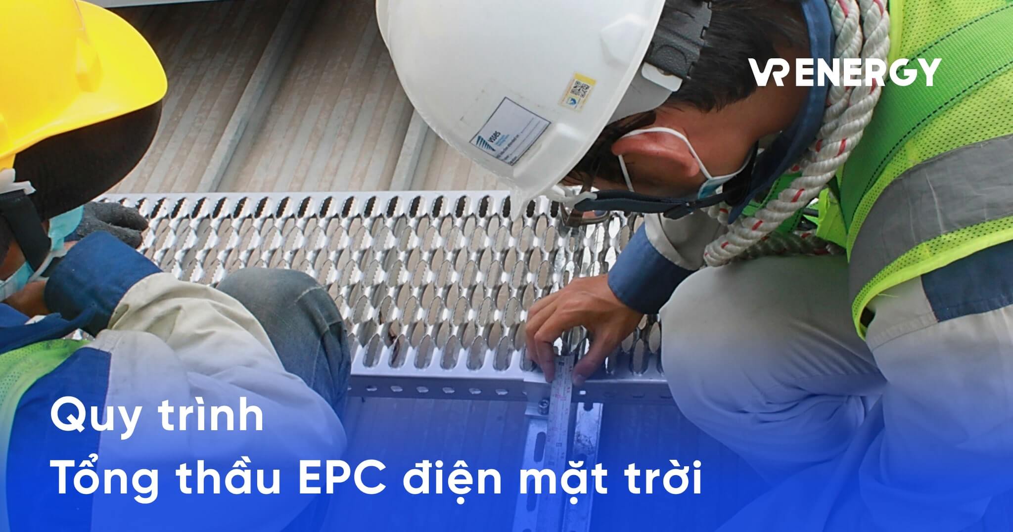 Quy trình tổng thầu EPC điện mặt trời
