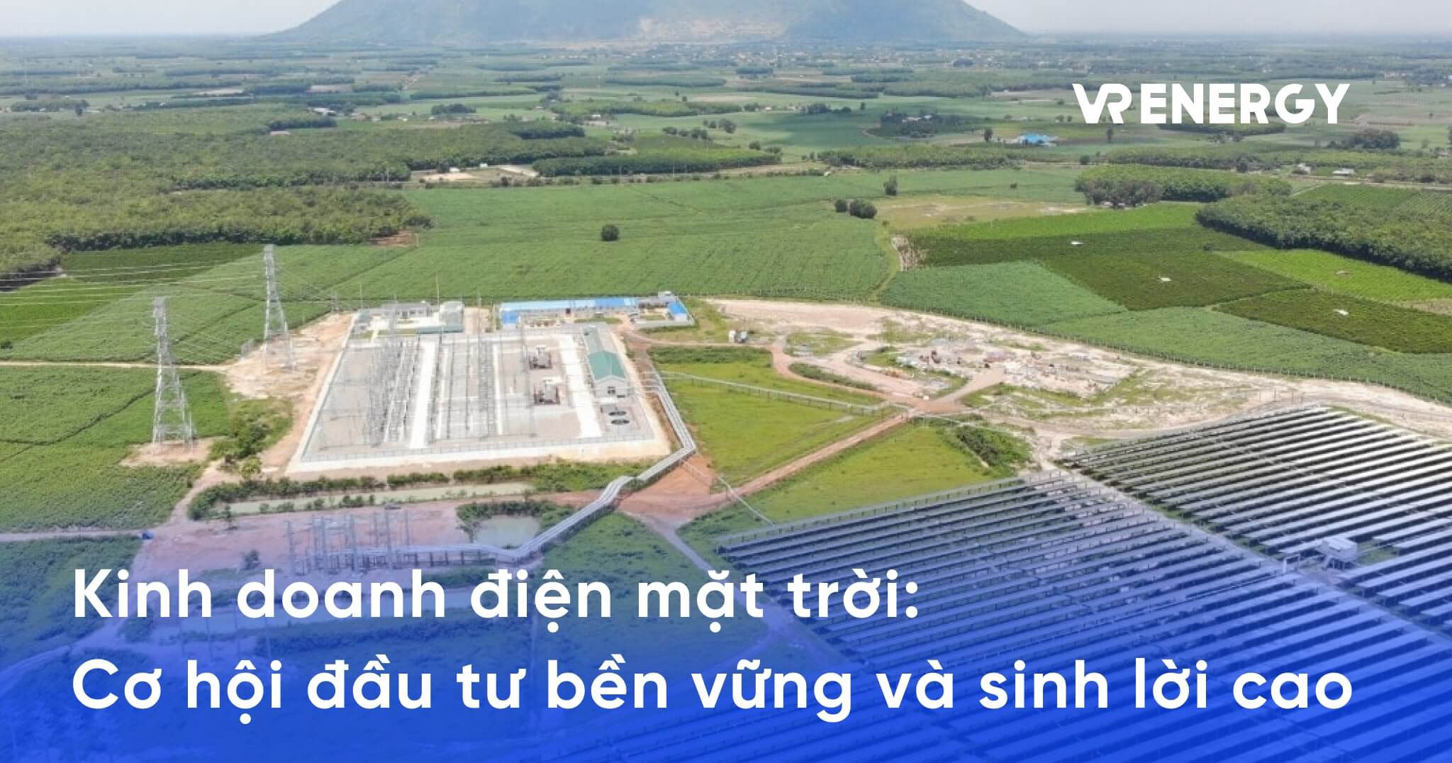 Kinh doanh điện mặt trời: Cơ hội đầu tư bền vững và sinh lời cao