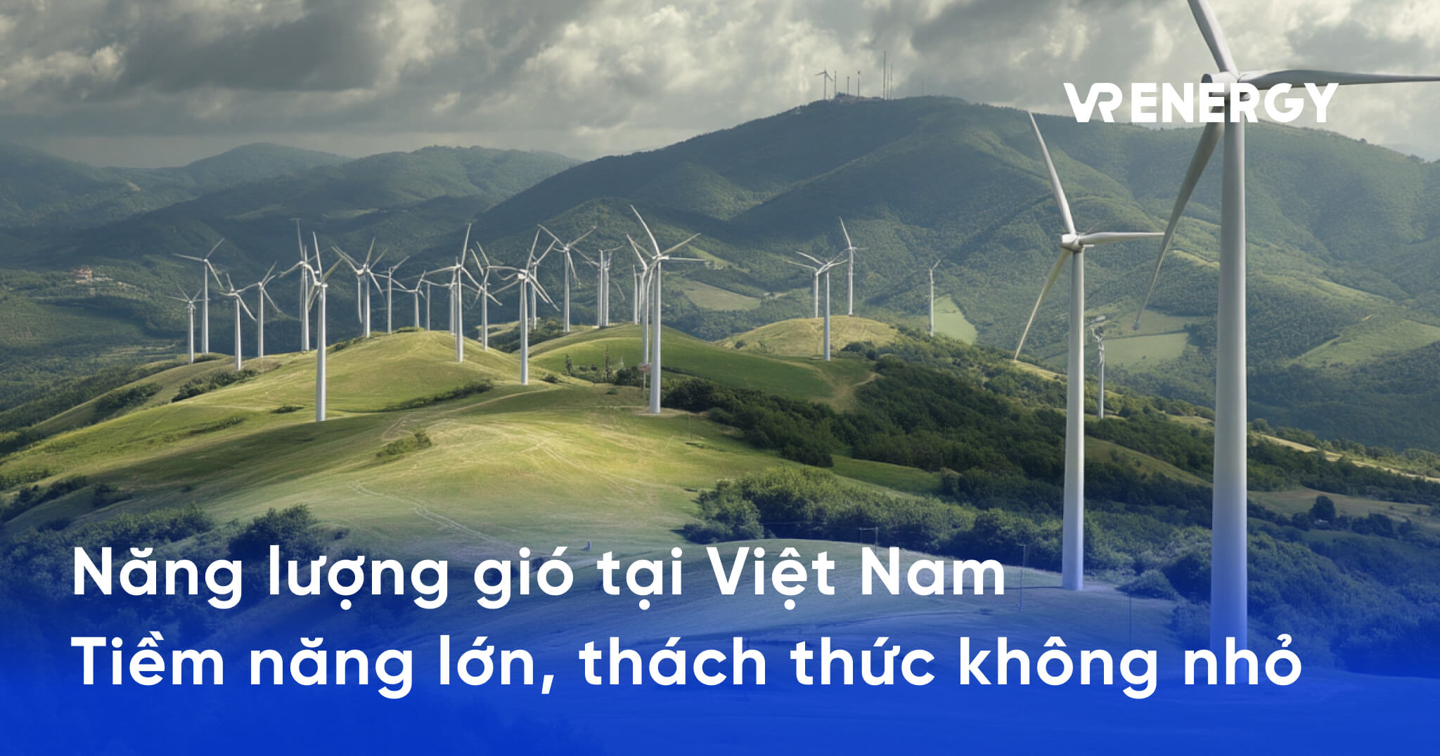 Năng lượng gió tại Việt Nam Tiềm năng lớn thách thức không nhỏ - năng lượng gió