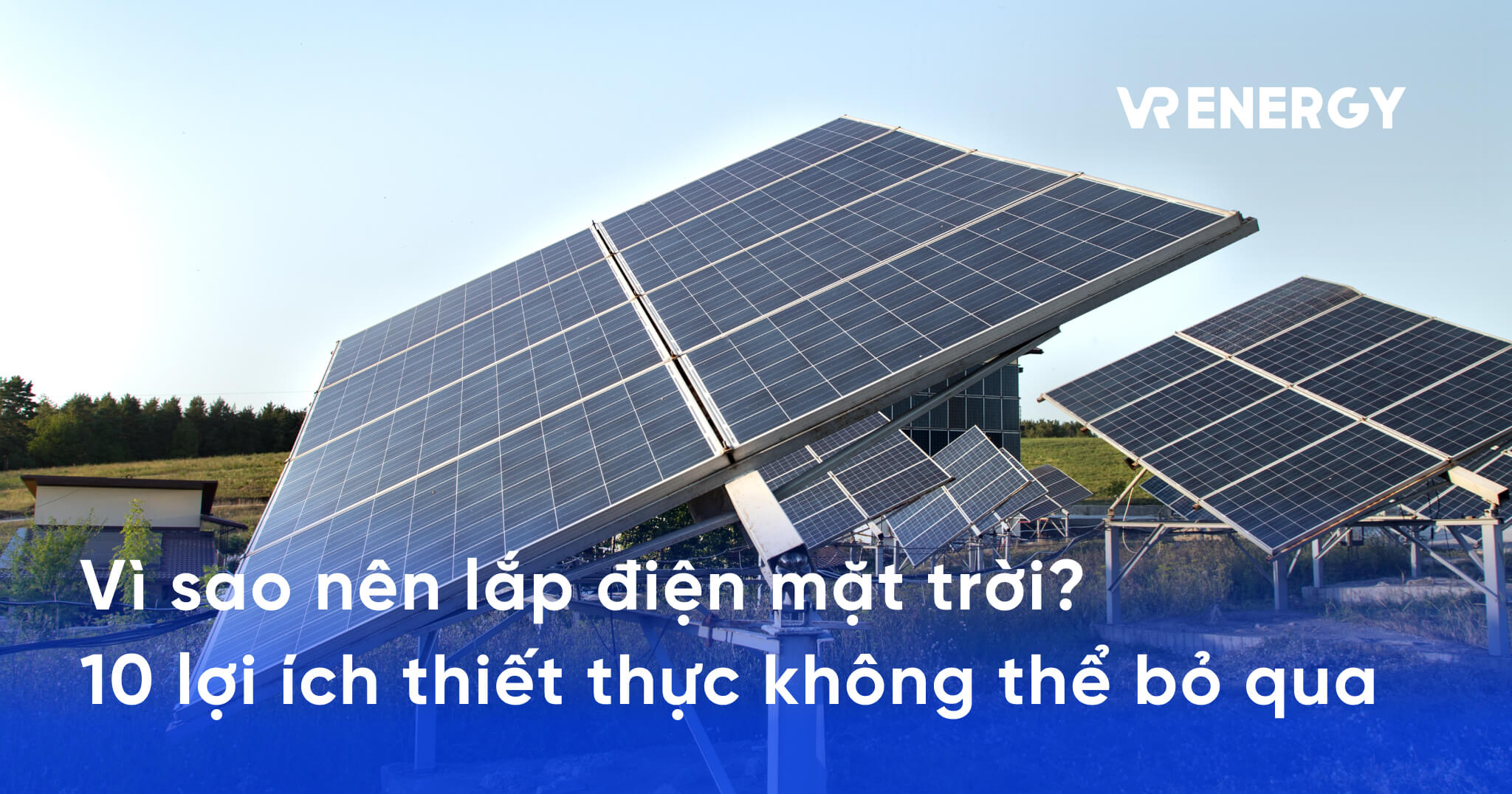 Vì sao nên lắp điện mặt trời_ 10 lợi ích thiết thực không thể bỏ qua - lợi ích điện mặt trời