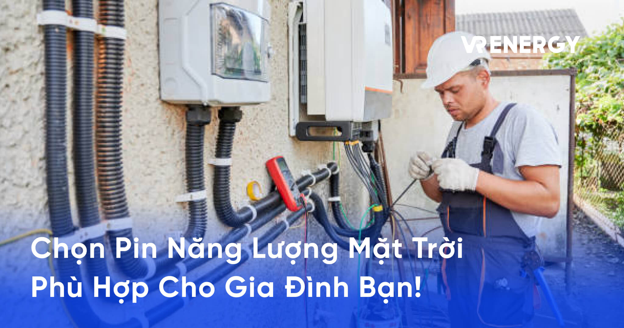 Chọn Pin Năng Lượng Mặt Trời Phù Hợp Cho Gia Đình Bạn!