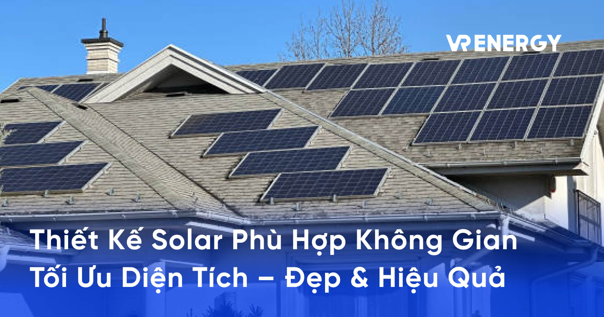 Thiết Kế Solar Phù Hợp Không Gian Tối Ưu , Diện Tích – Đẹp & Hiệu Quả
