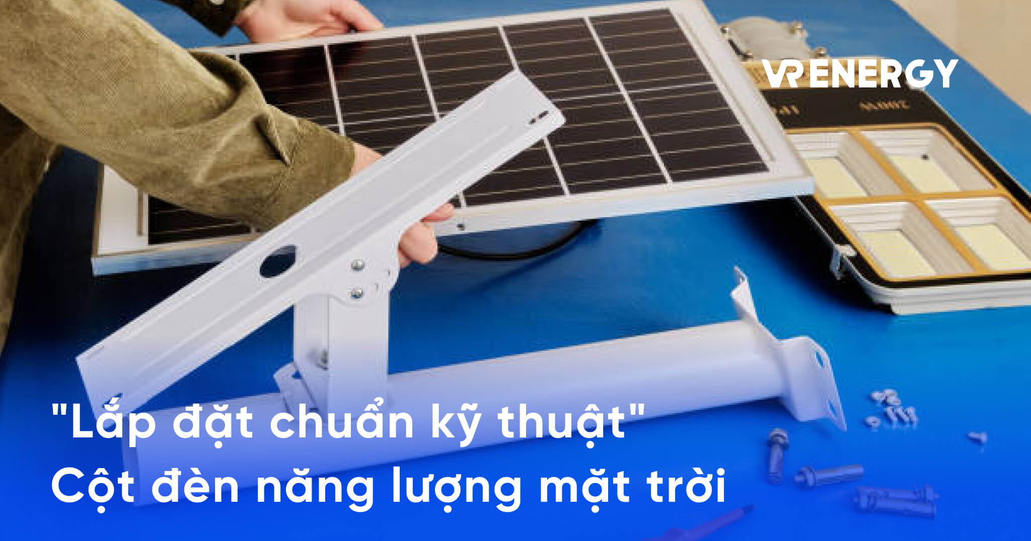 _Lắp đặt chuẩn kỹ thuật_ Cột đèn năng lượng mặt trời