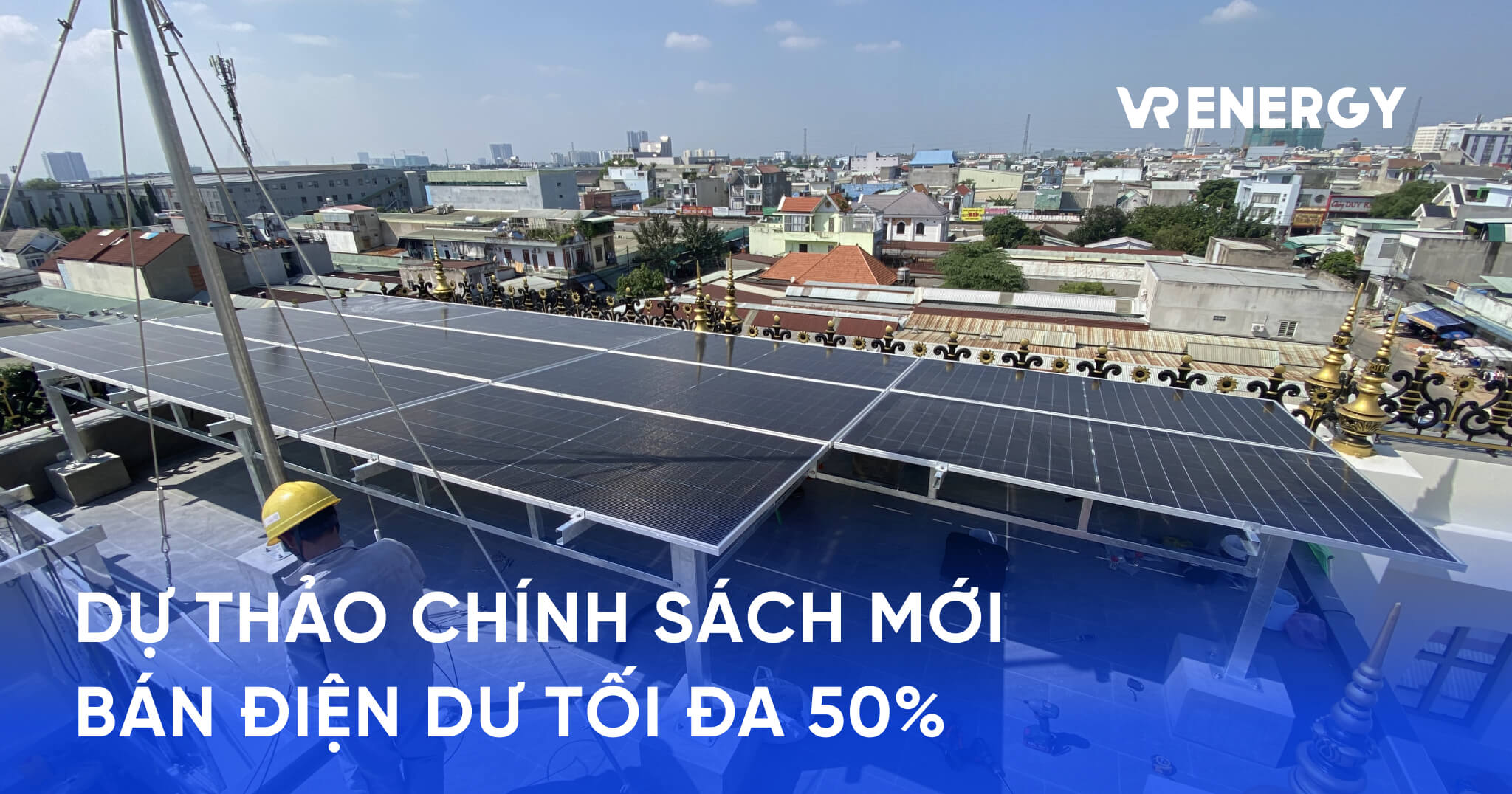 DỰ THẢO CHÍNH SÁCH MỚI BÁN ĐIỆN DƯ TỐI ĐA 50%