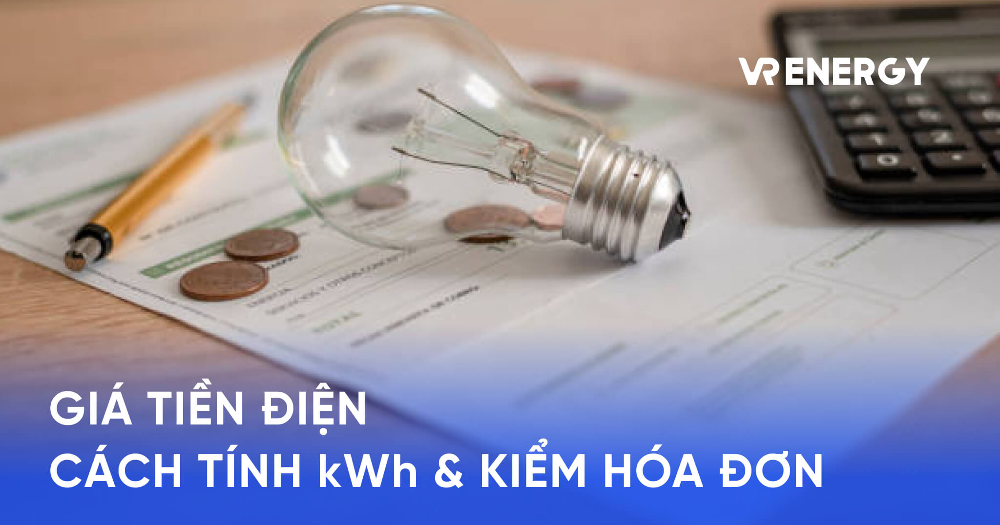 GIÁ TIỀN ĐIỆN_CÁCH TÍNH kWh & KIỂM HÓA ĐƠN