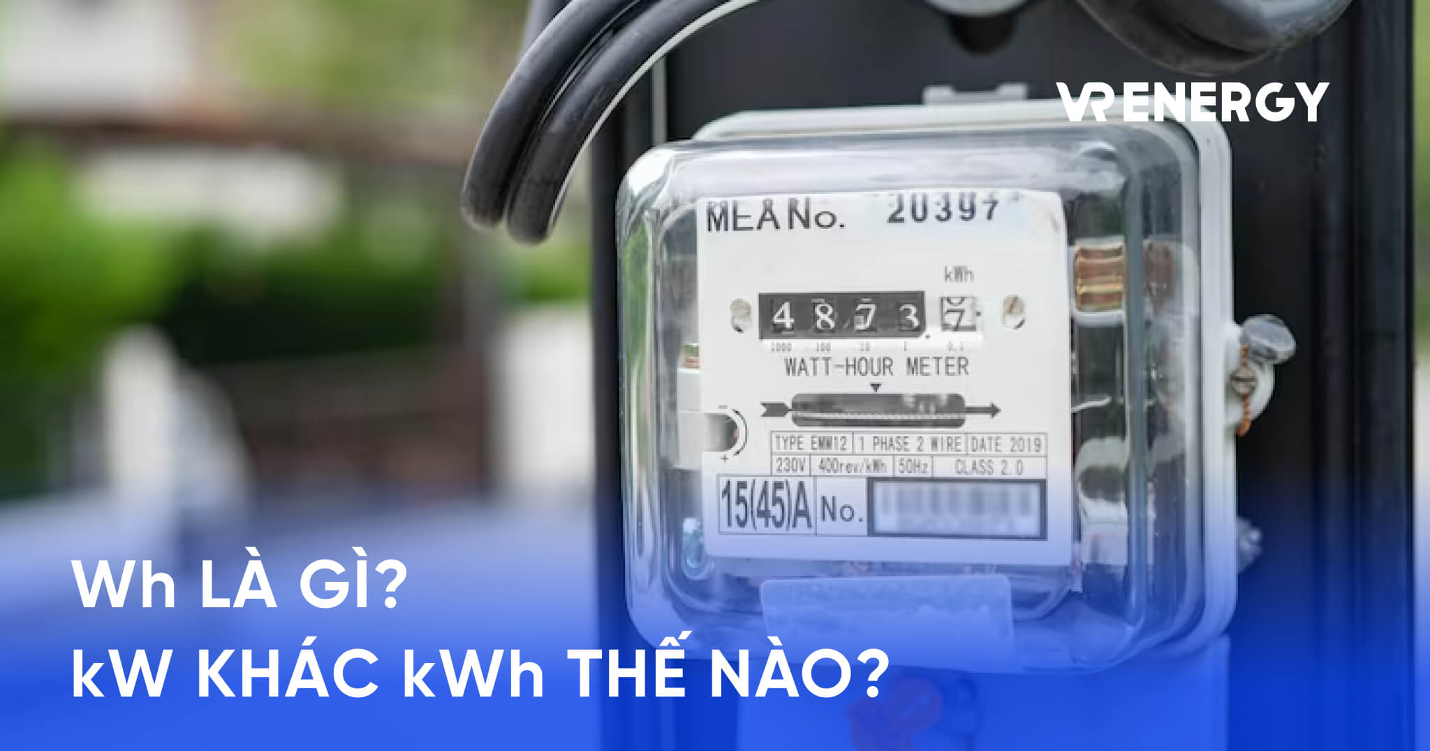 WH LÀ GÌ_ kW KHÁC kWh THẾ NÀO_