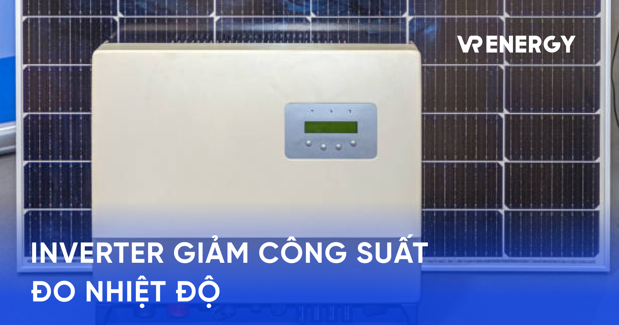 Inverter giảm công suất do nhiệt độ trong hệ thống điện mặt trời